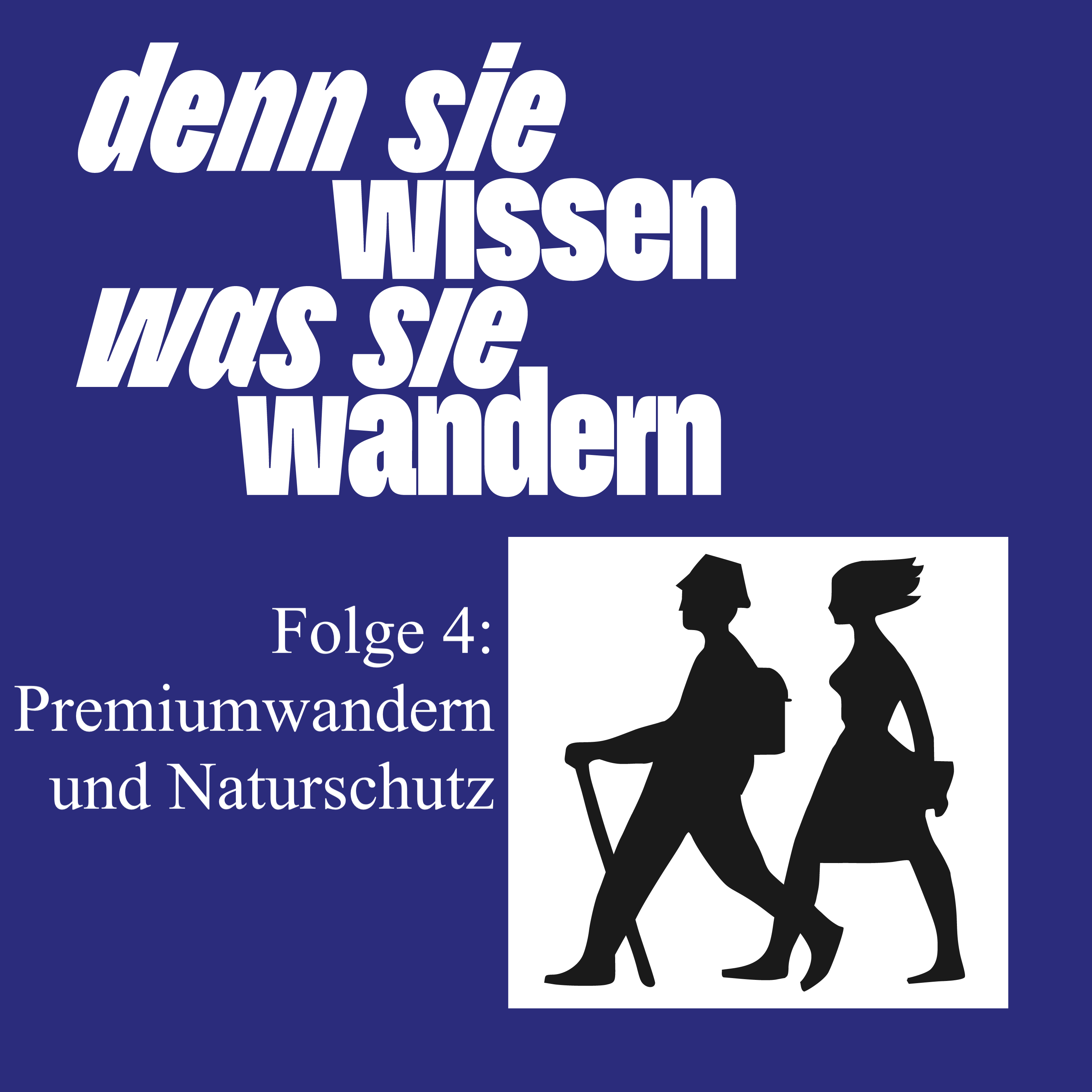 Denn sie wissen was sie wandern - Podcast des Deutschen Wanderinstitut, Folge 4