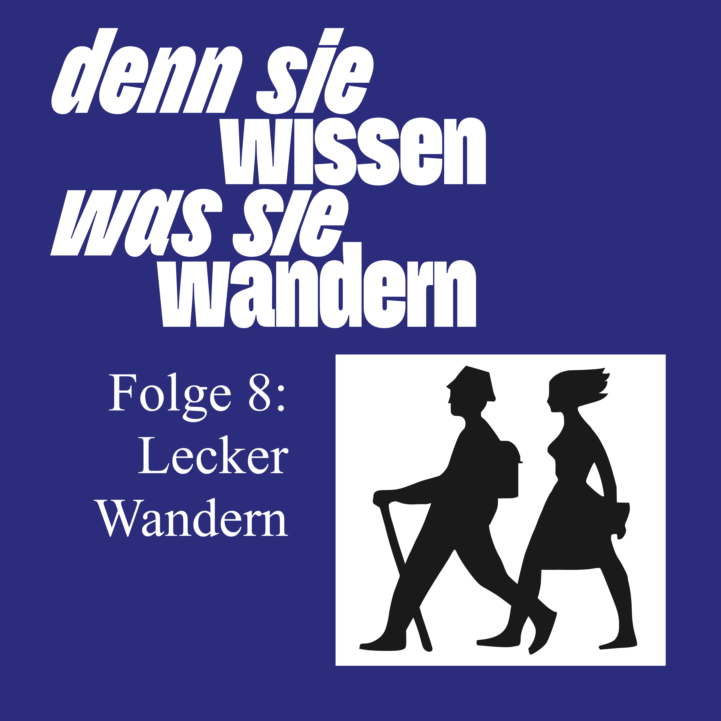 Denn sie wissen was sie wandern