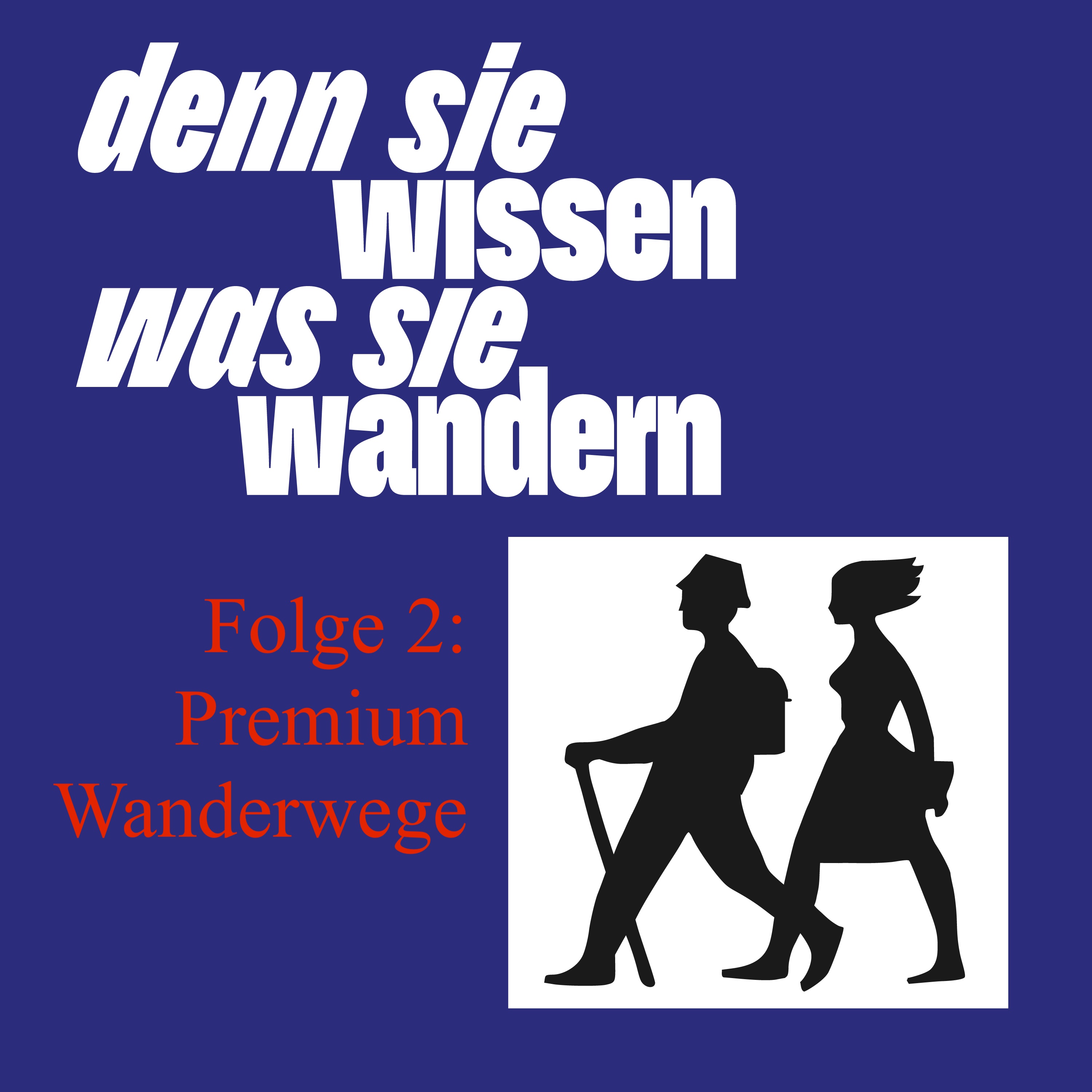 Denn sie wissen was sie wandern - Der Podcast des Deutschen Wanderinstituts